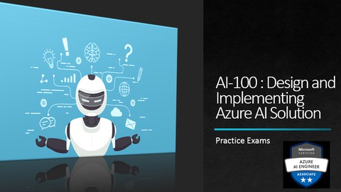 AI-100:Design & Implementing Azure AI Solution – Pract Test